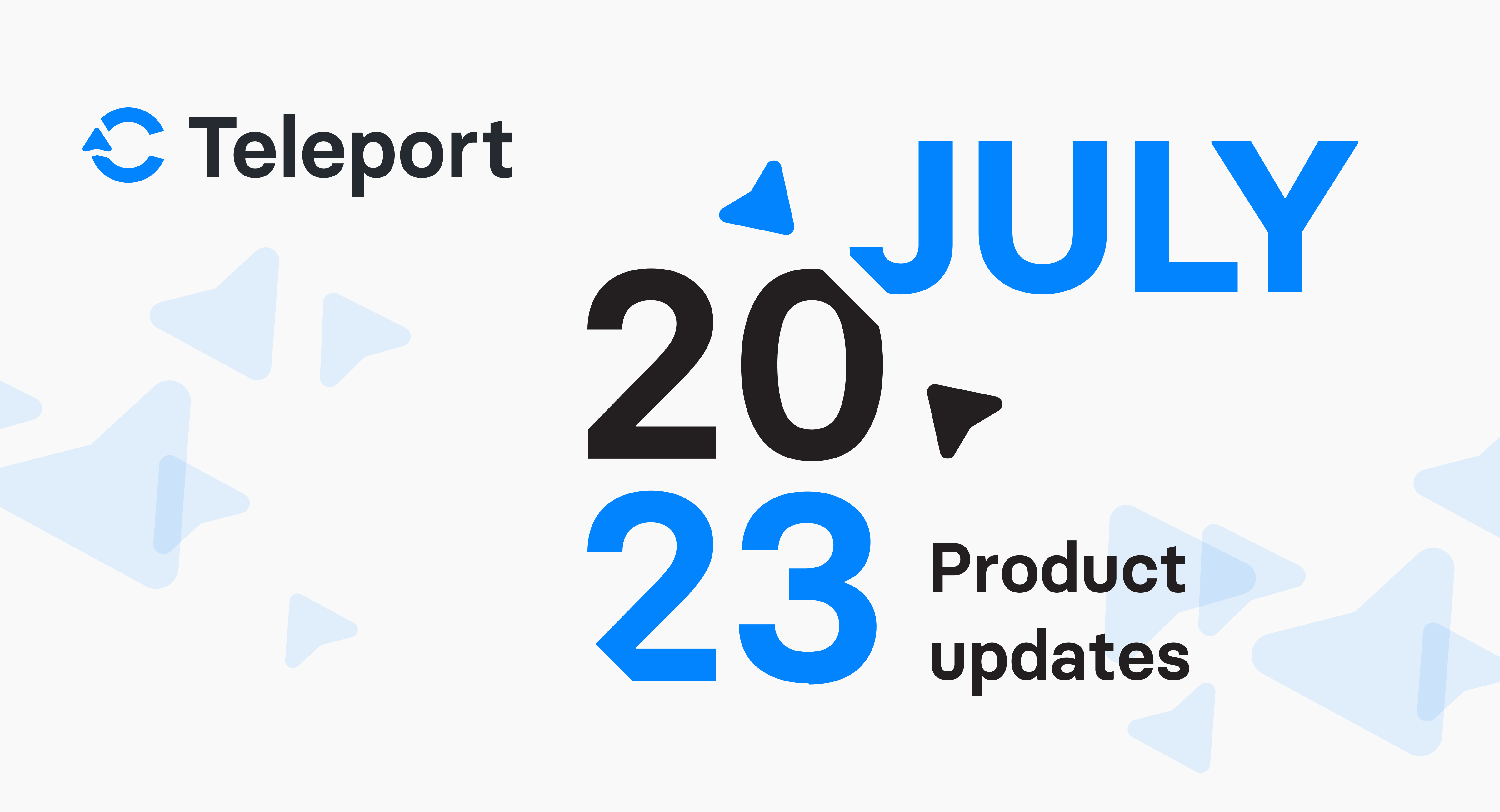 Product updates: what’s new in C Teleport? July 2023