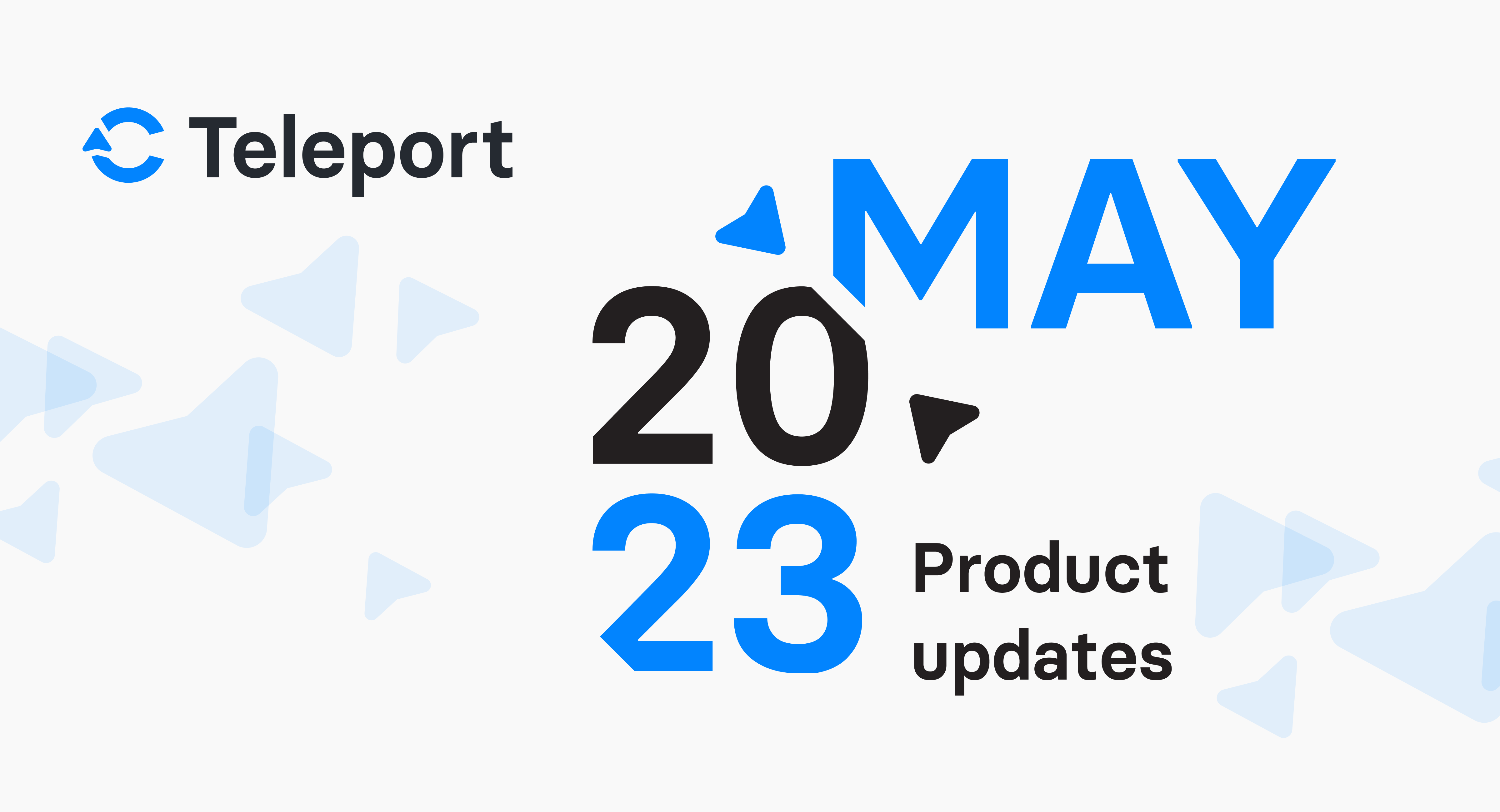 Product updates: what’s new in C Teleport? May 2023